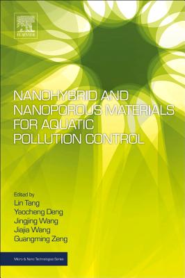 Nanohybrid and Nanoporous Materials for Aquatic Pollution Control (Micro and Nano Technologies) Cover Image