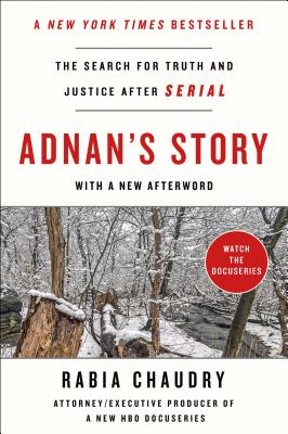 Adnan's Story: The Search for Truth and Justice After Serial Cover Image