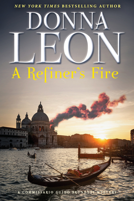 Cover for A Refiner's Fire: A Commissario Guido Brunetti Mystery