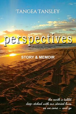 Perspectives: Story & Memoir By Tangea Tansley, Ken Coton Cover Image