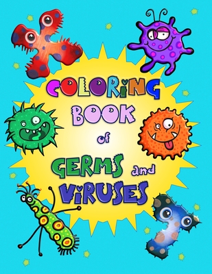 Coloring Book of Germs and Viruses: Big coloring book full of cute virus  alphabet and bacteria for toddler and kids ages 2-5 (Paperback)