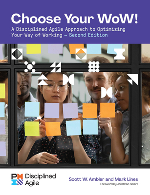 Choose your WoW - Second Edition: A Disciplined Agile Approach to Optimizing Your Way of Working cover