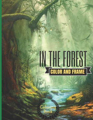 Color & Frame Coloring Book: In the Forest Cover Image