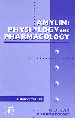 Amylin: Physiology and Pharmacology Volume 52 (Advances in Pharmacology #52) Cover Image