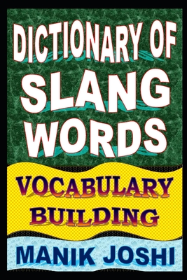 Dictionary of Slang Words: Vocabulary Building By Manik Joshi Cover Image