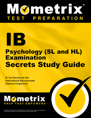 IB Psychology (SL and Hl) Examination Secrets Study Guide: IB Test