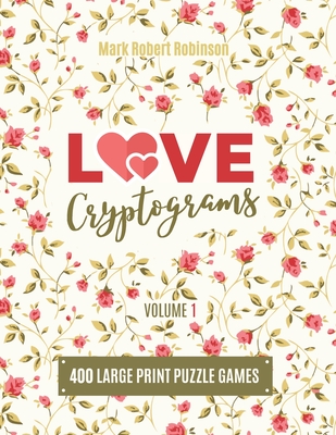 Love Cryptograms Book Of Cryptograms Easy Cryptograms Hard Cryptograms Cryptograms Quotes The Puzzle Cryptogram About Love Volume Brookline Booksmith