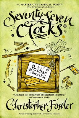 Seventy-Seven Clocks: A Peculiar Crimes Unit Mystery By Christopher Fowler Cover Image