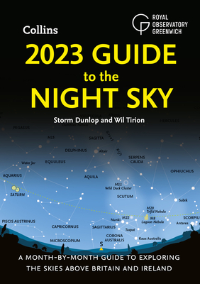 2023 Guide to the Night Sky: A month-by-month guide to exploring the skies above Britain and Ireland By Storm Dunlop Cover Image
