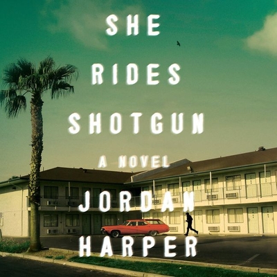 She Rides Shotgun By Jordan Harper, David Marantz (Read by) Cover Image