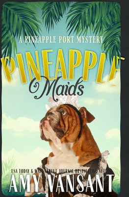 Pineapple Maids: A cozy murder mystery Cover Image