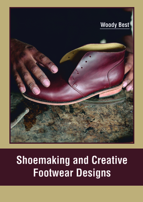 Shoemaking and Creative Footwear Designs