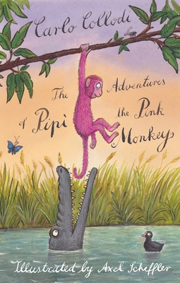The Adventures of Pipì the Pink Monkey (Alma Junior Classics) By Carlo Collodi, Axel Scheffler (Illustrator), Alessandro Gallenzi (Translated by) Cover Image
