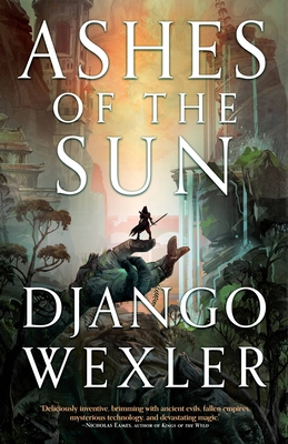 Ashes of the Sun (Burningblade & Silvereye #1) By Django Wexler Cover Image