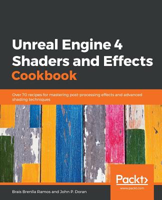 Unreal Engine 4 Shaders and Effects Cookbook Cover Image