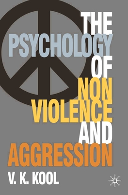 The Psychology of Nonviolence and Aggression By V. K. Kool Cover Image