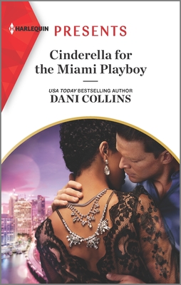 Cinderella for the Miami Playboy By Dani Collins Cover Image