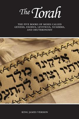 The Torah: Genesis, Exodus, Leviticus, Numbers, and Deuteronomy (KJV) Cover Image