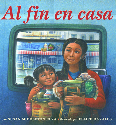 Al Fin En Casa / Home at Last By Susan Middleton Elya, Felipe Davalos (Illustrator) Cover Image