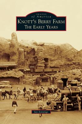 Knott's Berry Farm: The Early Years Cover Image