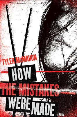 Mistakes Were Made : A Novel (Paperback) 