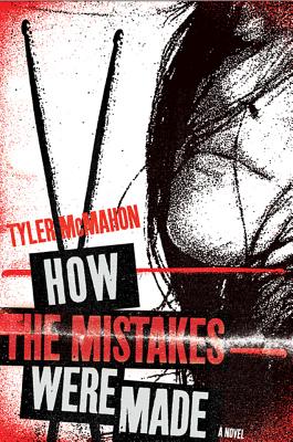 How the Mistakes Were Made: A Novel Cover Image