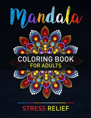 Download Mandala Coloring Book For Adults Stress Relief Awesome Mandala For Adults Simple Coloring Book For Meditation Adult Mandala Coloring Pages For Medit Paperback Books On The Square
