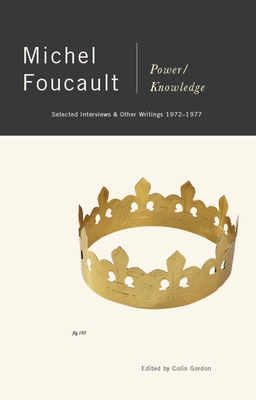Power/Knowledge: Selected Interviews and Other Writings, 1972-1977 By Michel Foucault Cover Image