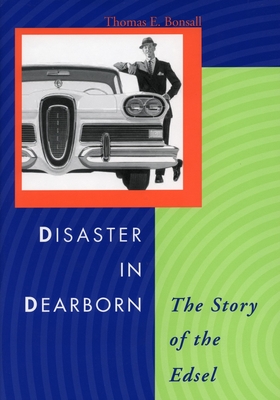 Disaster in Dearborn: The Story of the Edsel Cover Image