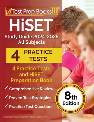 HiSET Study Guide 2024-2025 All Subjects: 4 Practice Tests and HiSET Preparation Book [8th Edition] Cover Image