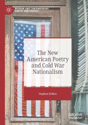 The New American Poetry And Cold War Nationalism (modern And 