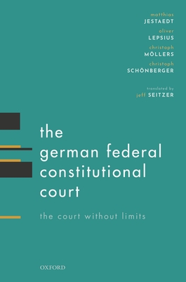The German Federal Constitutional Court: The Court Without Limits Cover Image
