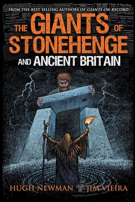 The Giants of Stonehenge and Ancient Britain By Hugh Newman, Jim Vieira Cover Image