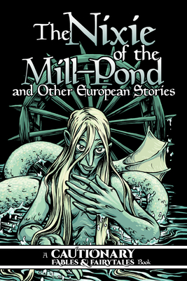 The Nixie of the Mill-Pond and Other European Stories Cover Image