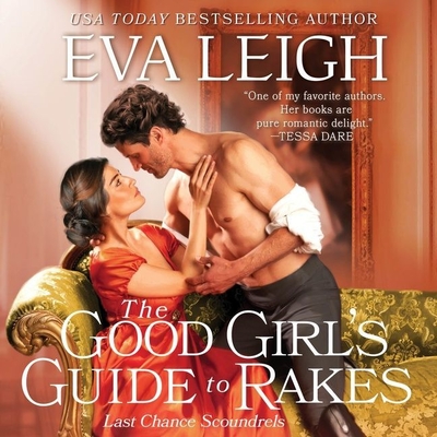 The Good Girl's Guide to Rakes (Last Chance Scoundrels #1)