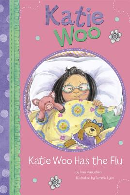 Katie Woo Has the Flu By Fran Manushkin, Tammie Lyon (Illustrator) Cover Image
