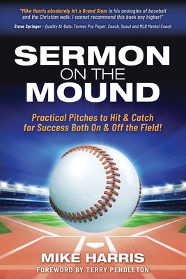 Sermon on the Mound: Practical Pitches to Hit & Catch for Success Both On & Off The Field! Cover Image