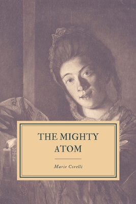 The Mighty Atom By Marie Corelli Cover Image