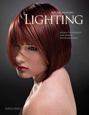 Wes Kroninger's Lighting: Design Techniques for Digital Photographers By Wes Kroninger Cover Image
