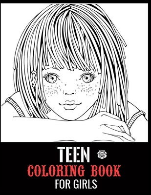 Teen: coloring book for teenage girls & Teenagers, Fun Creative