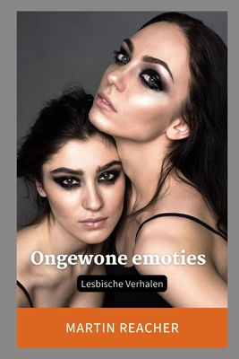 Ongewone emoties: Lesbische Verhalen By Martin Reacher Cover Image