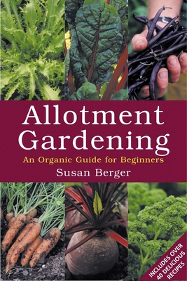 Allotment Gardening: An Organic Guide for Beginners Cover Image
