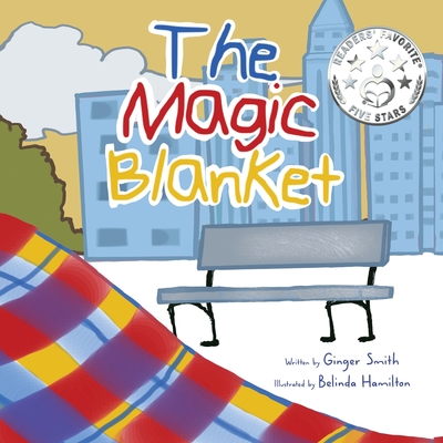 The Magic Blanket: Develops Empathy and Compassion/Demonstrates The Unconditional Love Between Parent And Child Cover Image