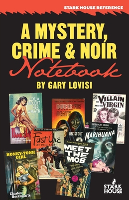 A Mystery, Crime & Noir Notebook By Gary Lovisi Cover Image