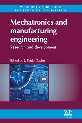 Mechatronics Engineering Books Mechatronics and Manufacturing Engineering: Research and Development ...