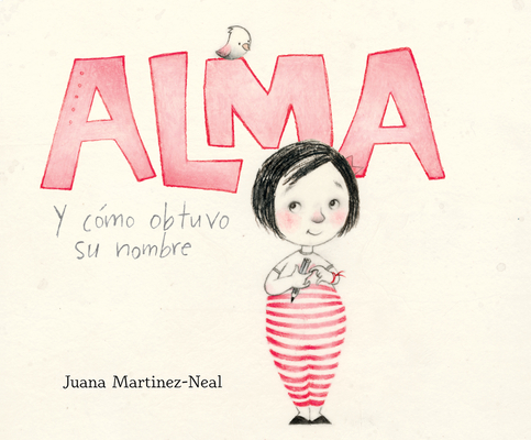 Cover for Alma Y Cã3mo Obtuvo Su Nombre (Alma and How She Got Her Name)