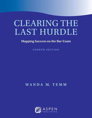 Clearing the Last Hurdle: Mapping Success on the Bar Exam (Bar Review) Cover Image