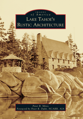 Lake Tahoe's Rustic Architecture (Images of America)