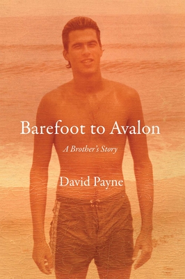 Cover Image for Barefoot to Avalon: A Brother's Story