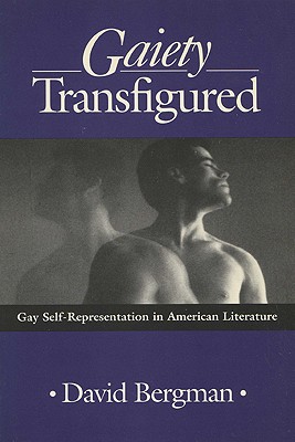 Gaiety Transfigured: Gay Self-Representation in American Literature (Wisconsin Project on American Writers) Cover Image